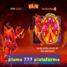 pluma 777 plataforma